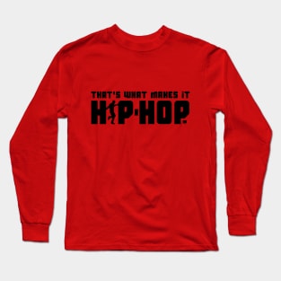 That's What Makes It Hip-Hop with Dancer (Black) Long Sleeve T-Shirt